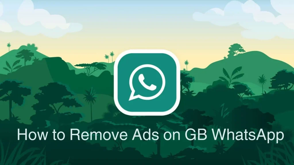 How to Remove Ads on GB WhatsApp
