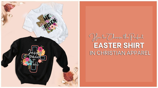 Select the Good Easter Shirts in Christian Attire